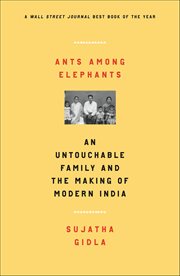 Ants among elephants : an untouchable family and the making of modern India cover image