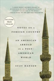 Notes on a Foreign Country : An American Abroad in a Post-American World cover image