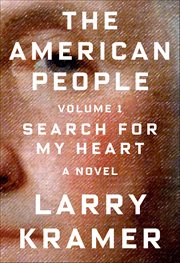 The American People, Volume 1 : Search for My Heart, a Novel cover image