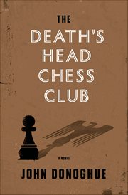 The Death's Head Chess Club : A Novel cover image