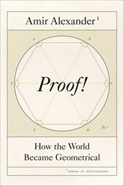 Proof! : How the World Became Geometrical cover image