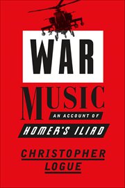 War Music : An Account of Homer's Iliad cover image