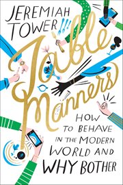 Table Manners : How to Behave in the Modern World and Why Bother cover image