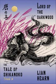 Lord of the Darkwood : Tale of Shikanoko cover image