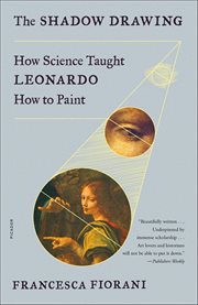 The Shadow Drawing : How Science Taught Leonardo How to Paint cover image