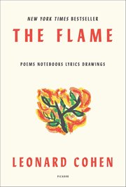 The Flame : Poems, Notebooks, Lyrics, Drawings cover image
