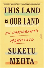 This Land Is Our Land : An Immigrant's Manifesto cover image