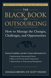 The Black Book of Outsourcing : How to Manage the Changes, Challenges, and Opportunities cover image