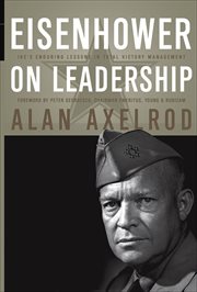 Eisenhower on Leadership : Ike's Enduring Lessons in Total Victory Management cover image