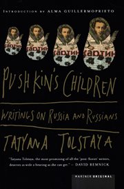 Pushkin's children : writings on Russia and Russians cover image