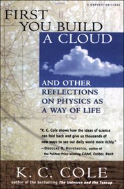 First you build a cloud : and other reflections on physics as a way of life cover image