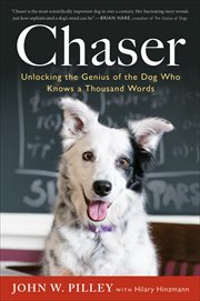 Chaser : Unlocking the Genius of the Dog Who Knows a Thousand Words cover image