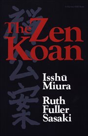 The Zen Koan : Its History and Use in Rinzai Zen cover image