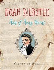 Noah Webster : man of many words cover image