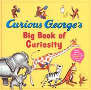 Curious george's big book of curiosity : read-aloud cover image