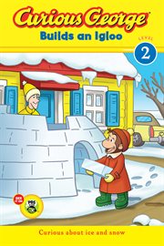 Curious George builds an igloo cover image