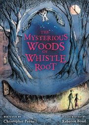 The Mysterious Woods of Whistle Root cover image