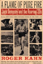A Flame of Pure Fire : Jack Dempsey and the Roaring '20s cover image