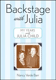 Backstage With Julia : My Years with Julia Child cover image
