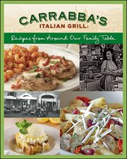 Carrabbas Italian Grill cookbook : recipes from around our family table cover image