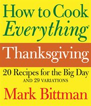 How to Cook Everything Thanksgiving