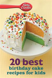 Betty Crocker 20 best birthday cakes recipes for kids cover image