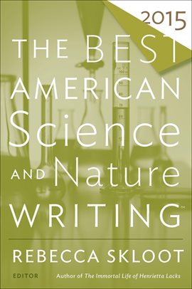 Cover image for The Best American Science and Nature Writing 2015