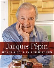Jacques Pépin Heart & Soul in the Kitchen cover image