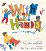 With My Hands : Poems about Making Things cover image