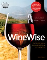 Winewise : your complete guide to understanding, selecting, and enjoying wine cover image