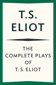 The complete plays of T.S. Eliot cover image