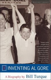Inventing al gore : a biography cover image