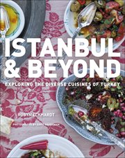 Istanbul & Beyond : Exploring the Diverse Cuisines of Turkey cover image