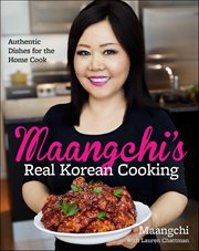 Maangchi's Real Korean Cooking : Authentic Dishes for the Home Cook cover image