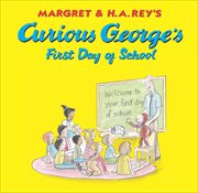 Curious George's First Day of School : Curious George cover image