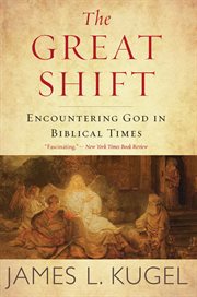 The great shift : encountering God in biblical times cover image