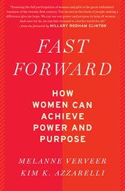 Fast forward : how women can achieve power and purpose cover image