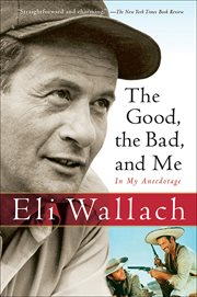 The Good, the Bad, and Me : In My Anecdotage cover image