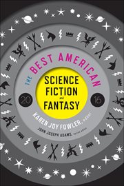 The Best American Science Fiction and Fantasy 2016 : Best American cover image