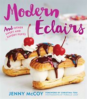 Modern éclairs. And Other Sweet and Savory Puffs cover image