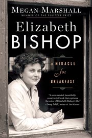 Elizabeth Bishop : a miracle for breakfast cover image