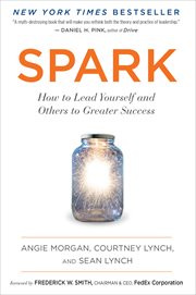 Spark : how to lead yourself and others to greater success cover image