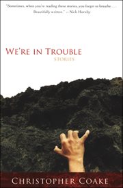 We're in trouble : stories cover image