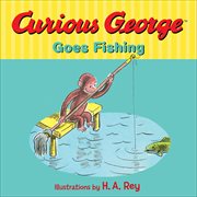 Curious George Goes Fishing : Curious George cover image