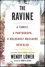 The Ravine : A Family, a Photograph, a Holocaust Massacre Revealed cover image