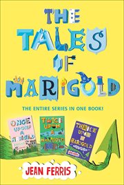 The tales of marigold three books in one! : once upon a marigold, twice upon a marigold, thrice upon a marigold cover image