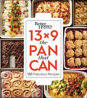 Better Homes and Gardens 13x9 the Pan That Can : 150 Fabulous Recipes cover image
