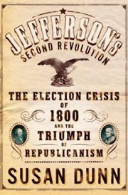 Jefferson's second revolution : the election crisis of 1800 and the triumph of republicanism cover image