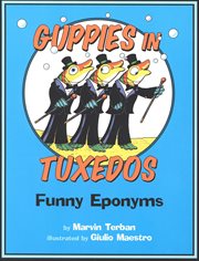 Guppies in Tuxedos : Funny Eponyms cover image