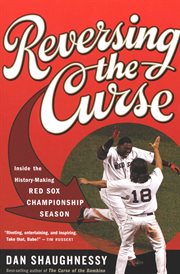 Reversing the curse : inside the 2004 Boston Red Sox cover image